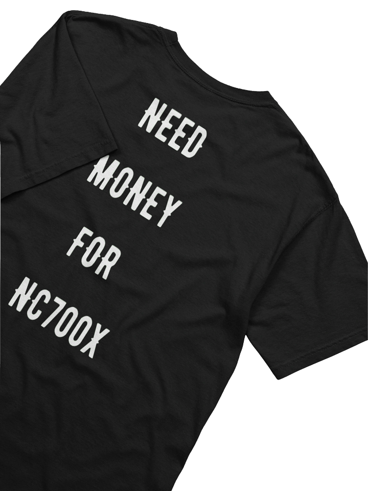 need money for nc700x | tee product image (2)