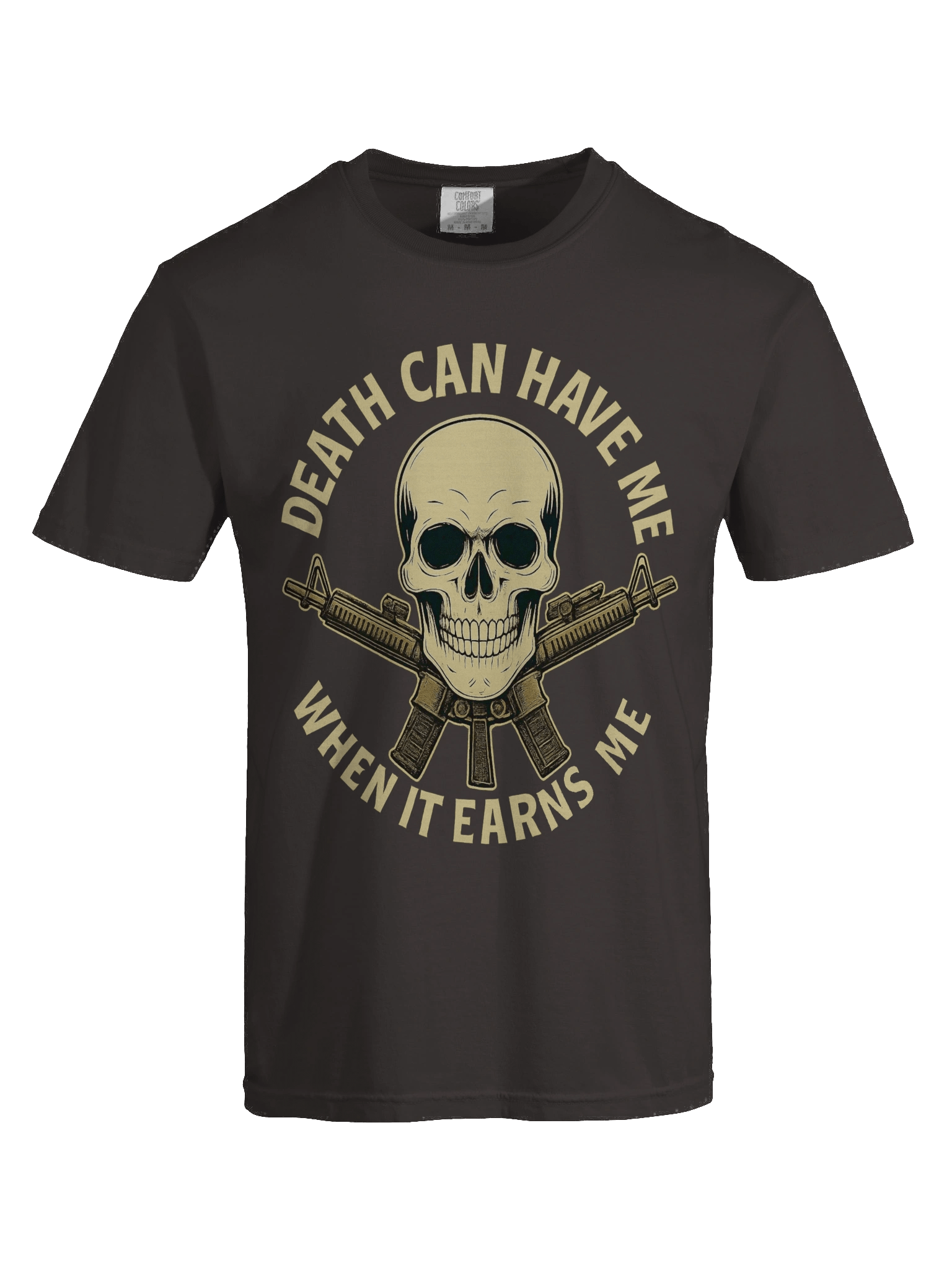 DEATH CAN HAVE ME WHEN IT EARNS ME product image (5)