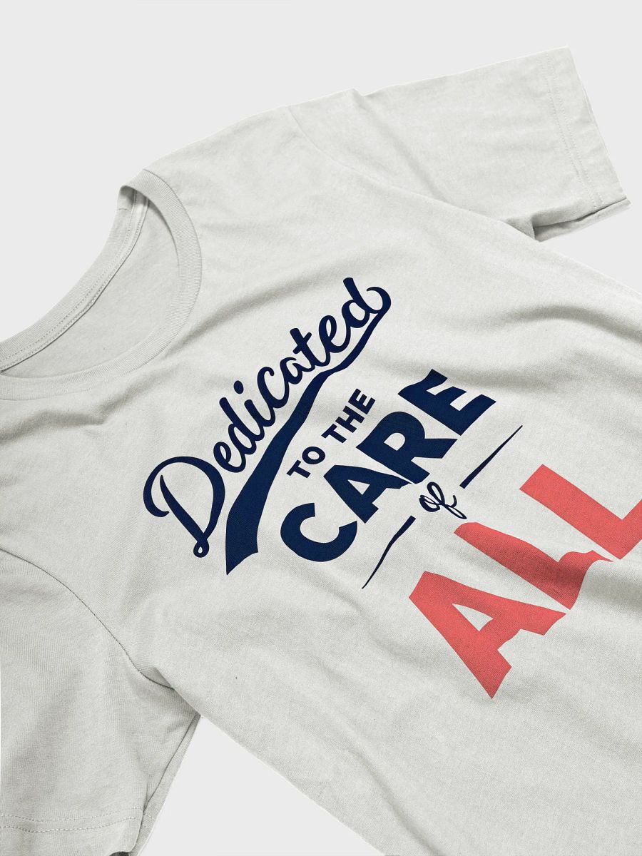 Care All Dedicated T-Shirt product image (27)
