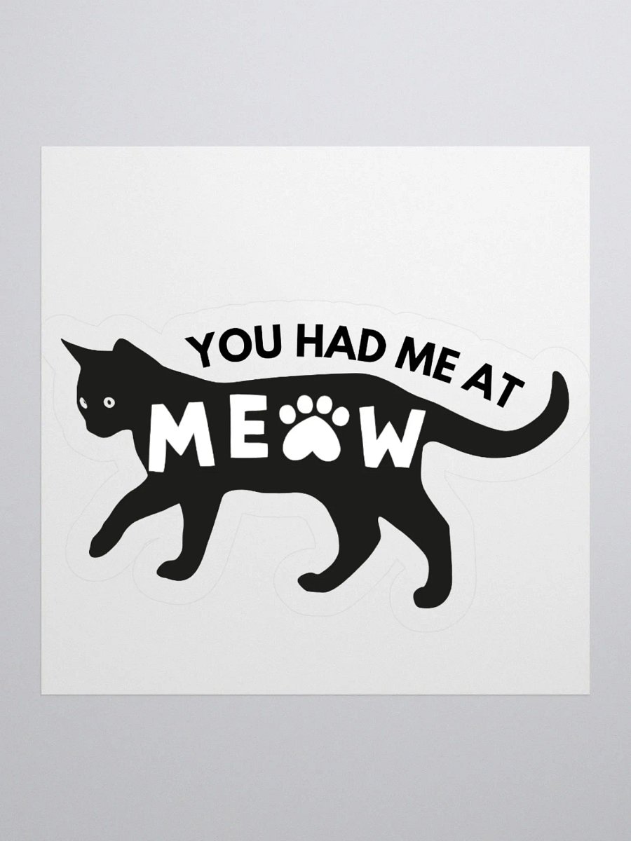 You Had Me At Meow Sticker product image (1)