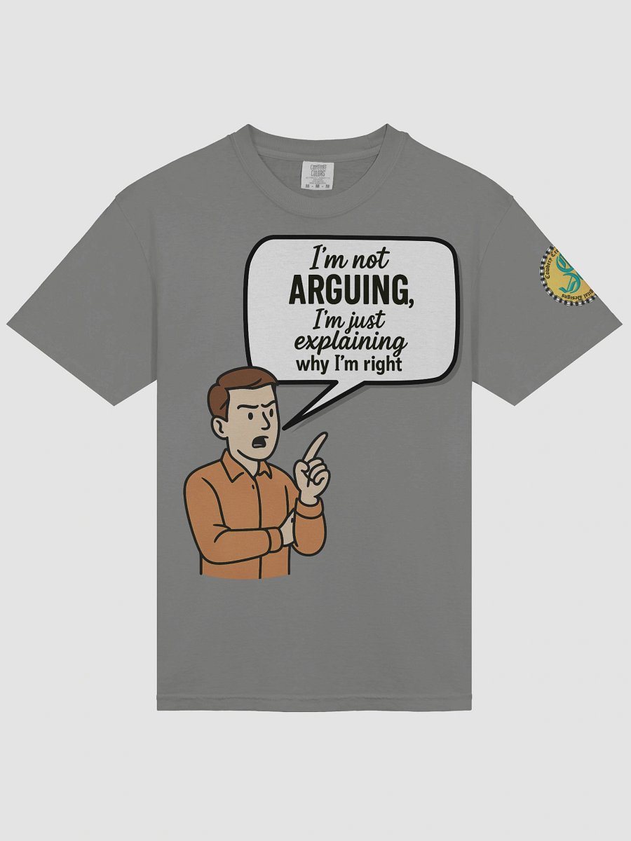 I'm not Arguing (Male) Comfort Colors Garment-Dyed Heavyweight T-Shirt Colors (3) product image (3)