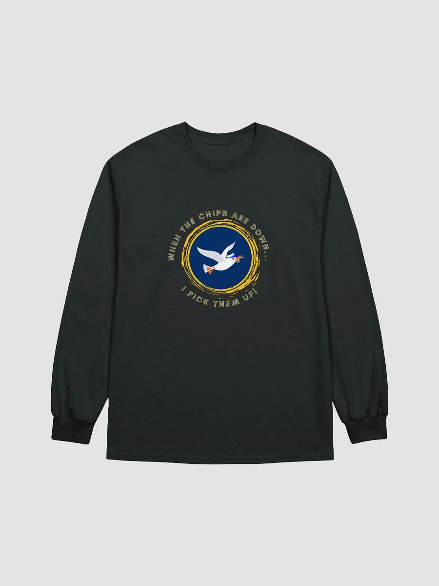 When the Chips are Down I Pick Them Up! Long Sleeve T-shirt product image (4)