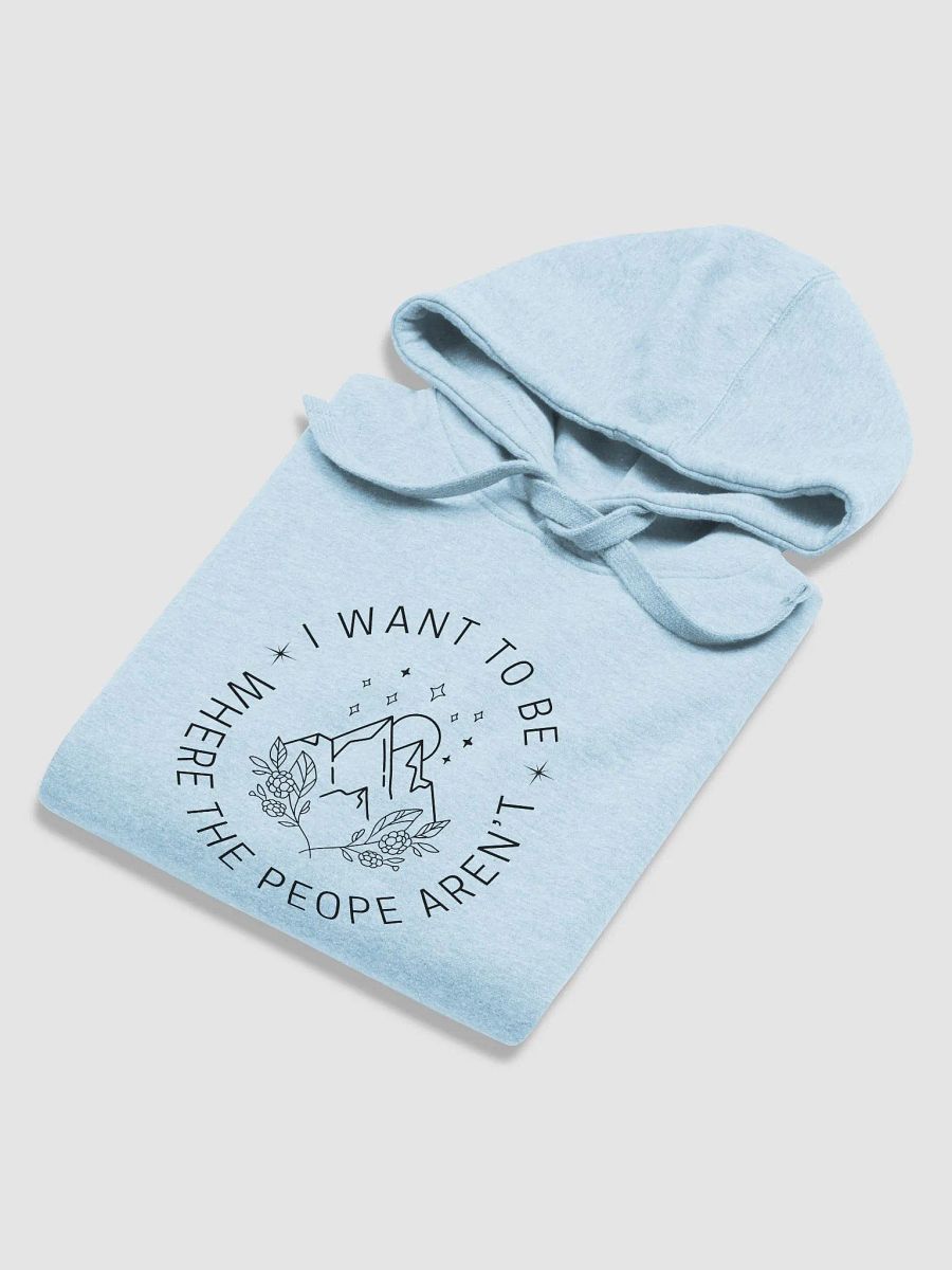 I want to be where the people aren't hoodie product image (6)