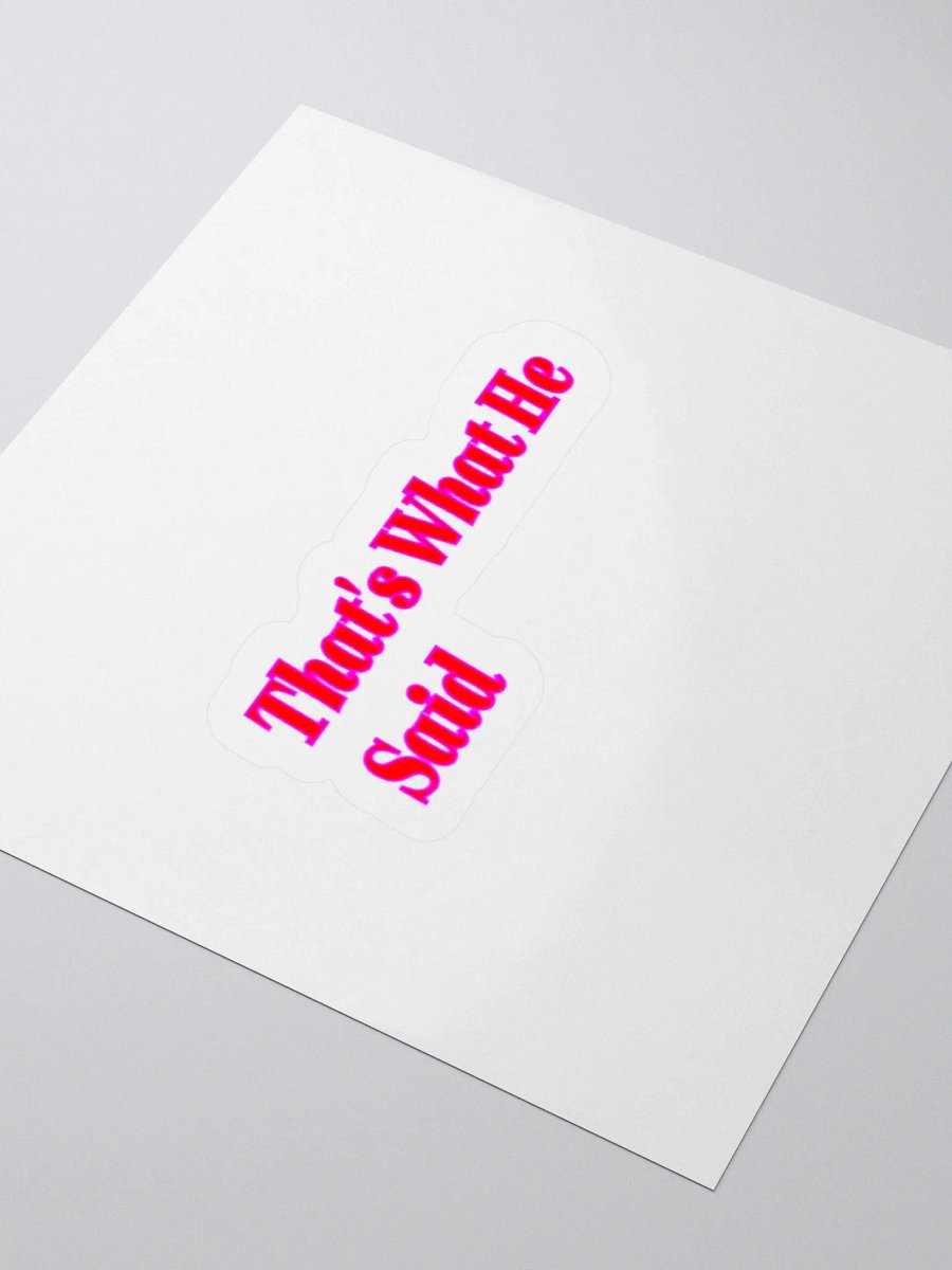 That's What HE Said Sticker product image (3)
