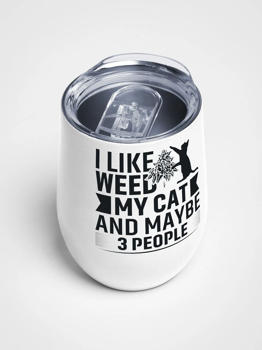 I Like Weed, My Cat & Maybe 3 People - Wine Tumbler product image (4)