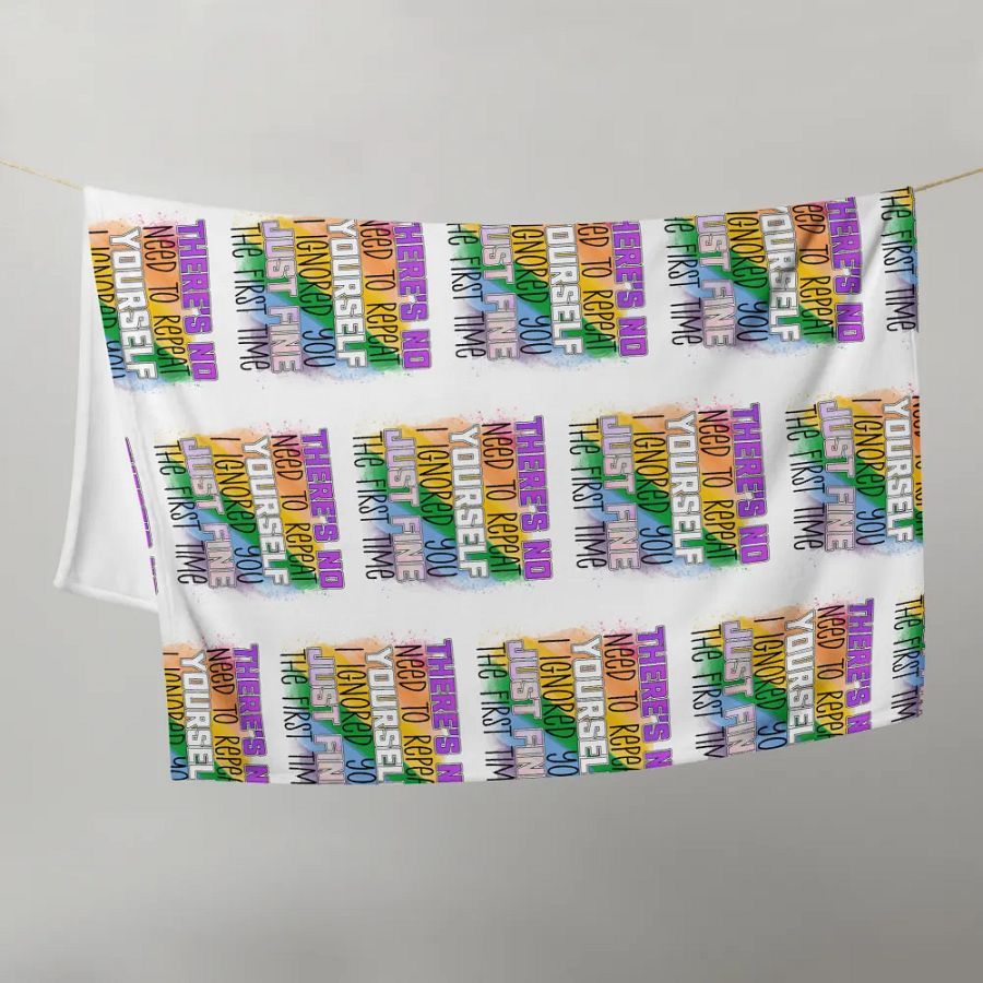 I Ignored You Just Fine The First Time Blanket product image (9)
