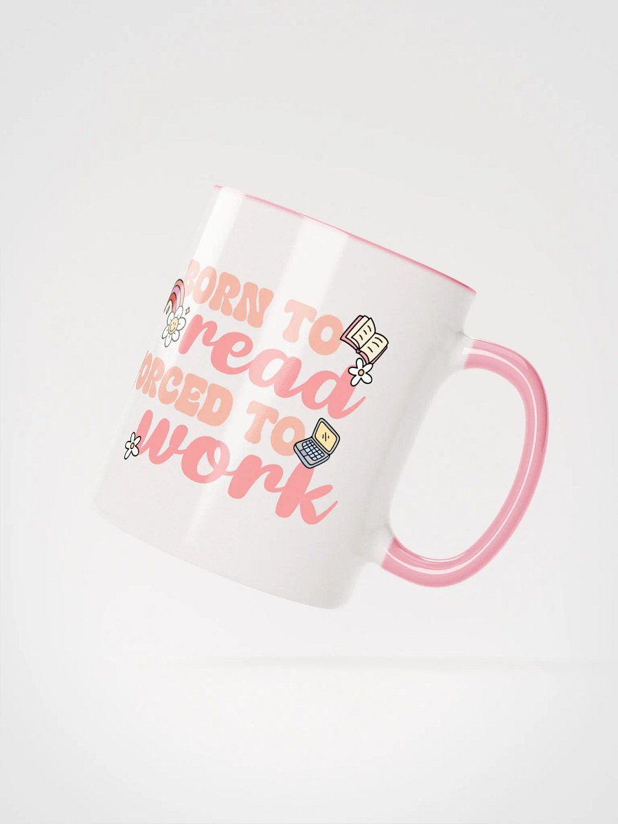 Born To Read Forced To Work Ceramic Mug product image (2)