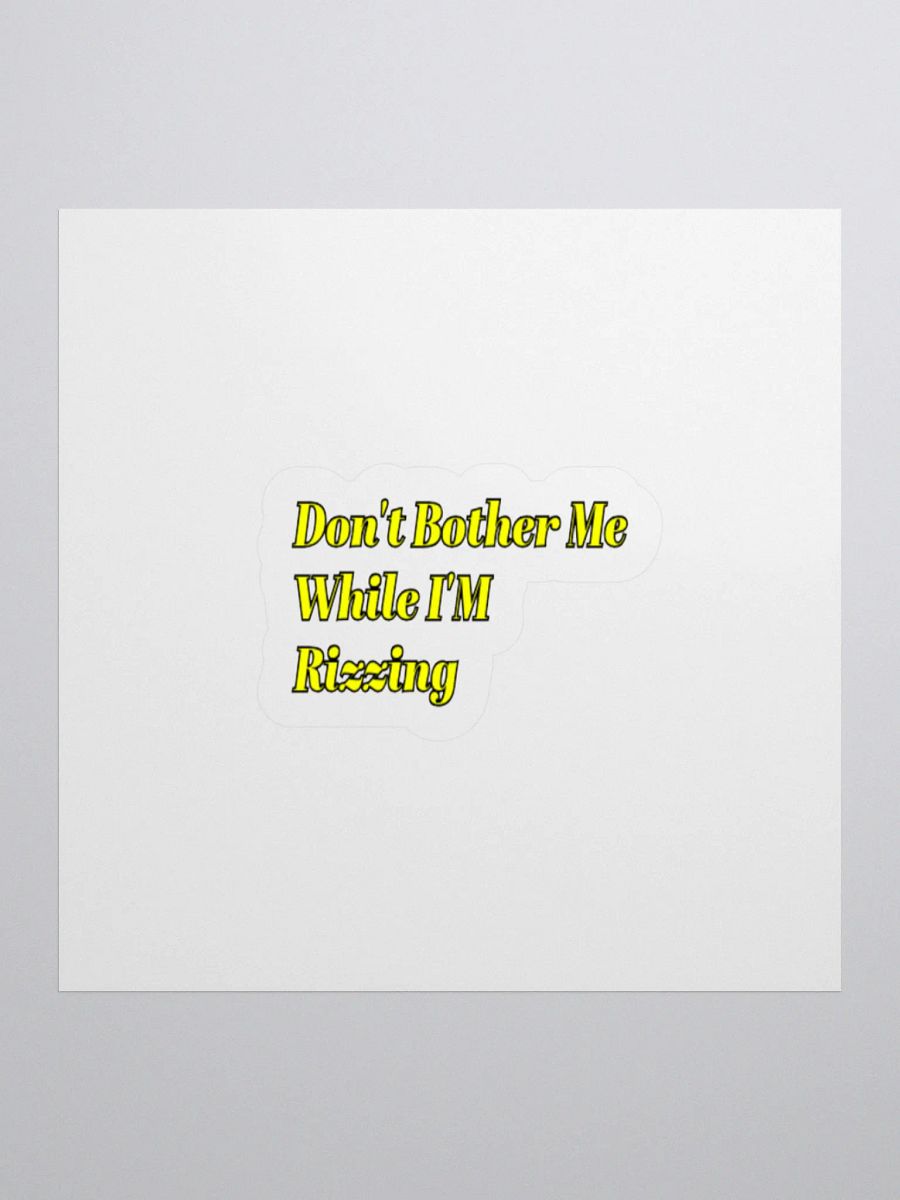 Don't Bother Me While I'm Rizzing Sticker product image (1)