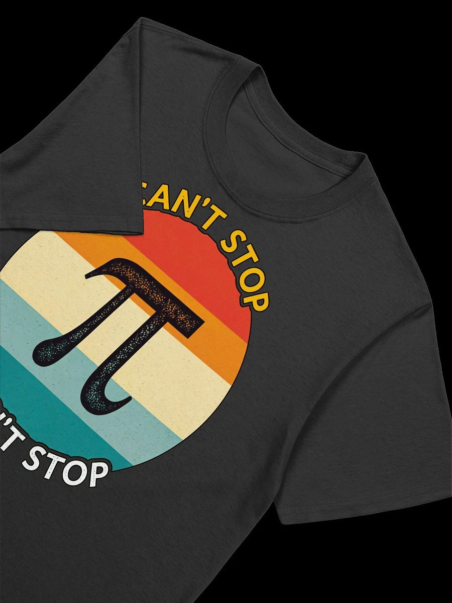 Math Lover-Can't Stop Won't Stop Pi-Pi Day T-Shirt product image (44)