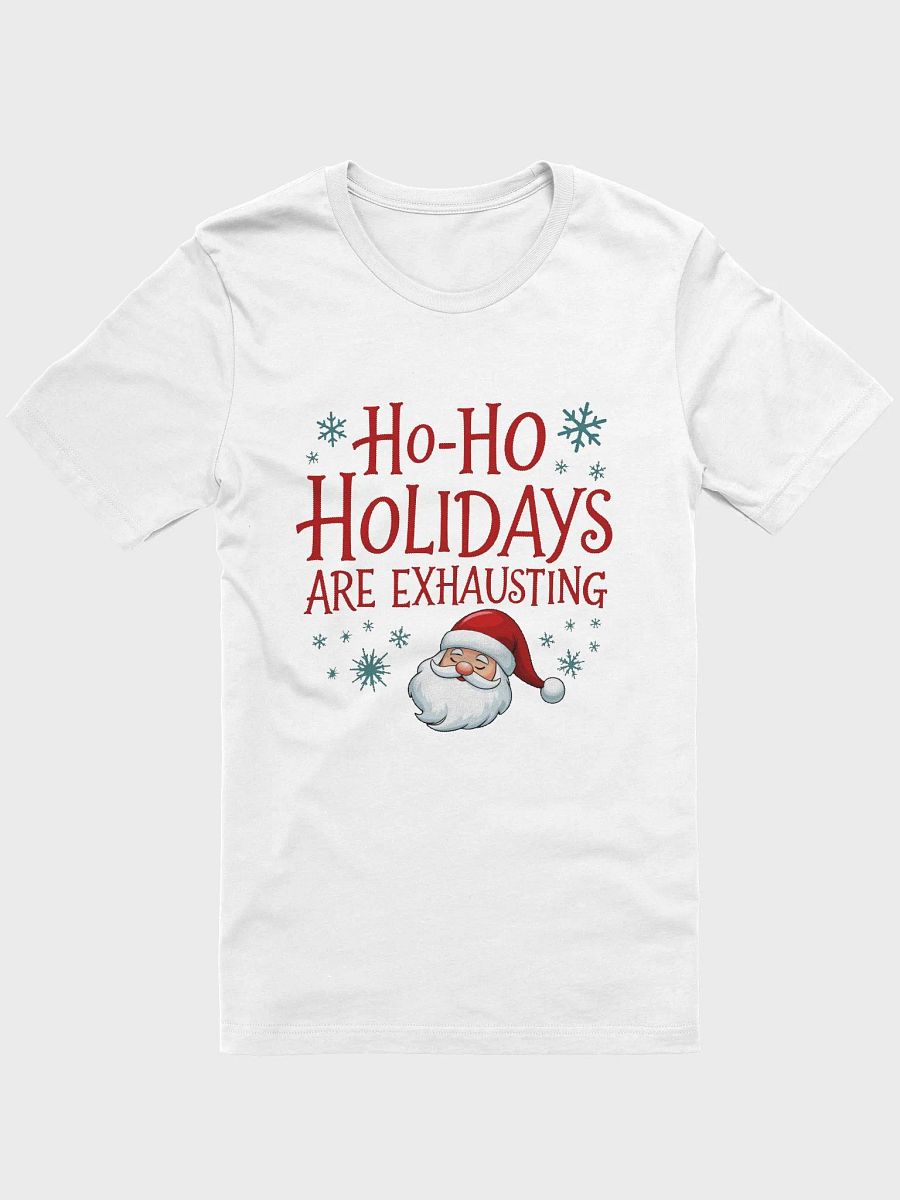 Ho-Ho Holidays Are Exhausting T-Shirt product image (5)