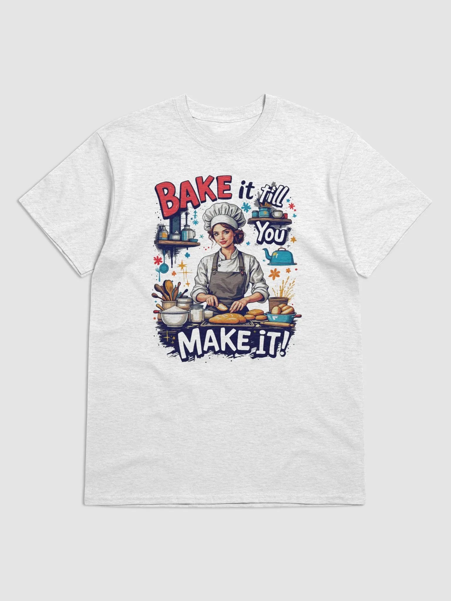 Bake It Till You Make It Streetwear Tee product image (10)