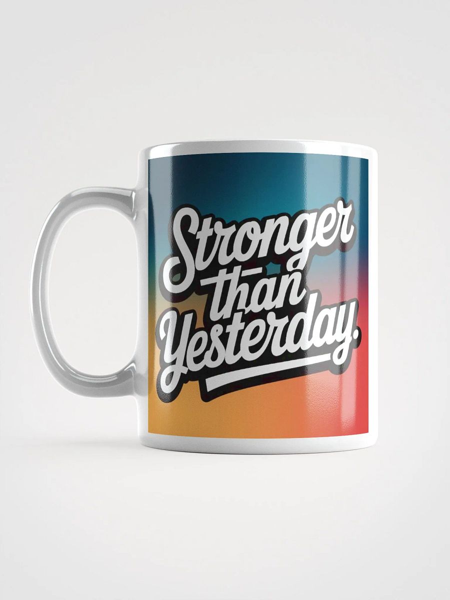 "Stronger Than Yesterday" #Motivational Glossy White Mug product image (17)