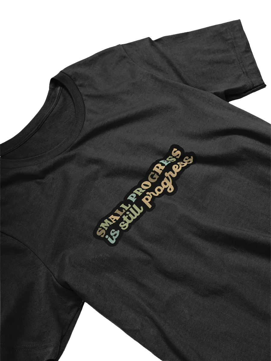 Small Progress Is Still Progress Black UnisexT-Shirt product image (9)