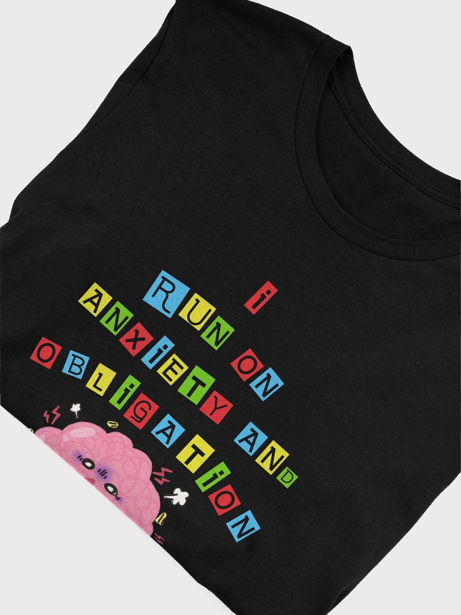 I Run On Anxiety And Obligation Tee product image (5)
