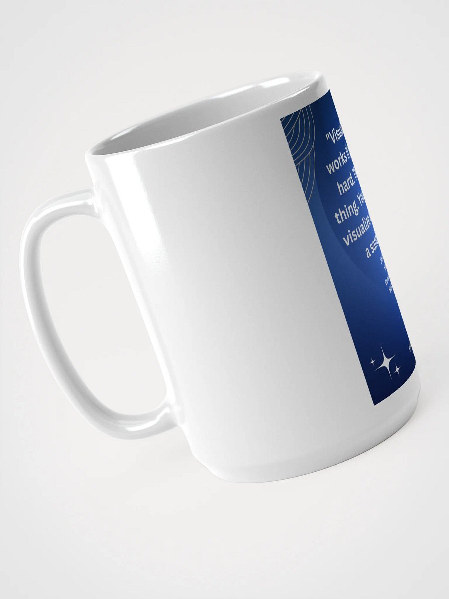 "Visualization works if you work hard. That’s the thing. You can’t just visualize and go eat a sandwich." MUG product image (4)