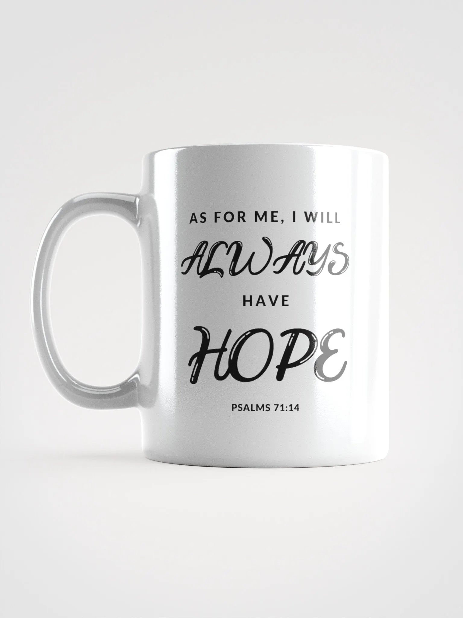 As For Me, I Will Always Have Hope Psalms 71:14 White Glossy Mug 11/15/20oz product image (6)