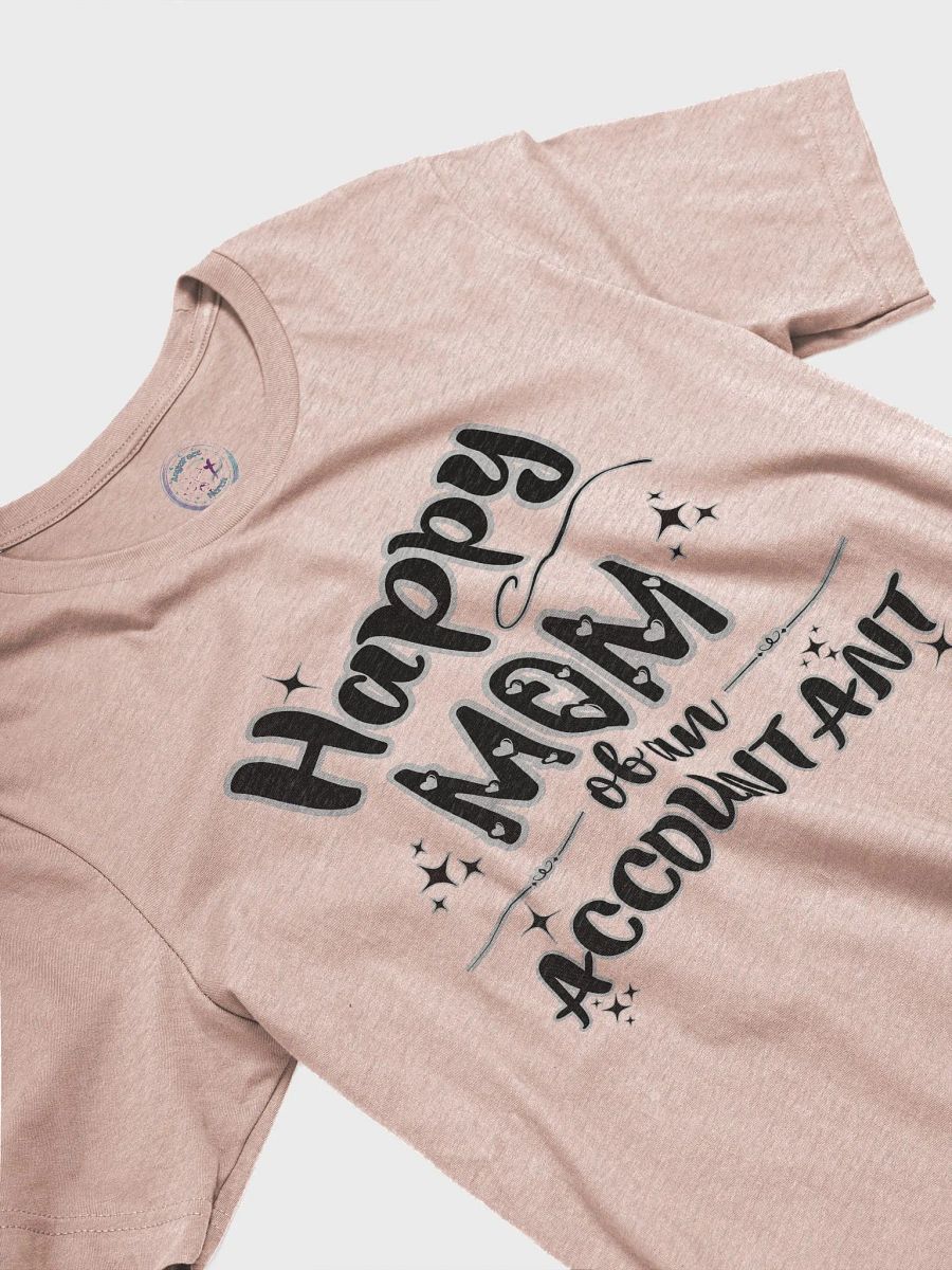 Happy Mom of an Accountant T-shirt product image (3)