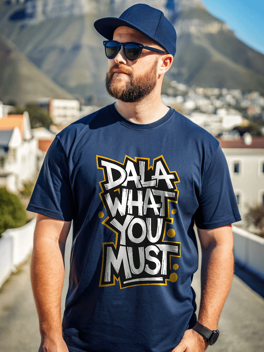 “Dala What You Must” Street-Style Cape Flats T-Shirt product image (7)