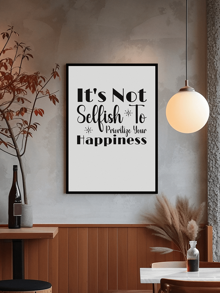It Is Not Selfish To Prioritize Your Happiness Eco Framed Poster product image (1)