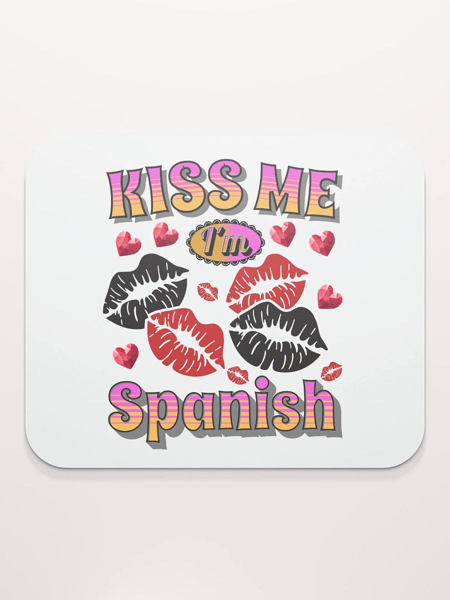 Kiss Me Im Spanish Mouse Pad product image (2)