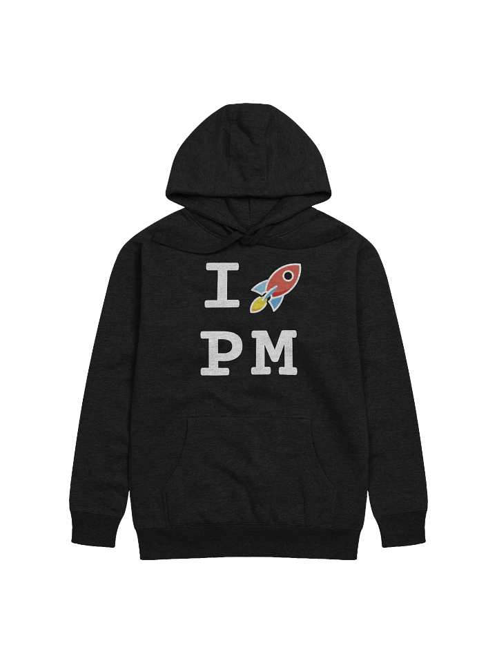 Unisex Hoodie: I 🚀 PM product image (1)