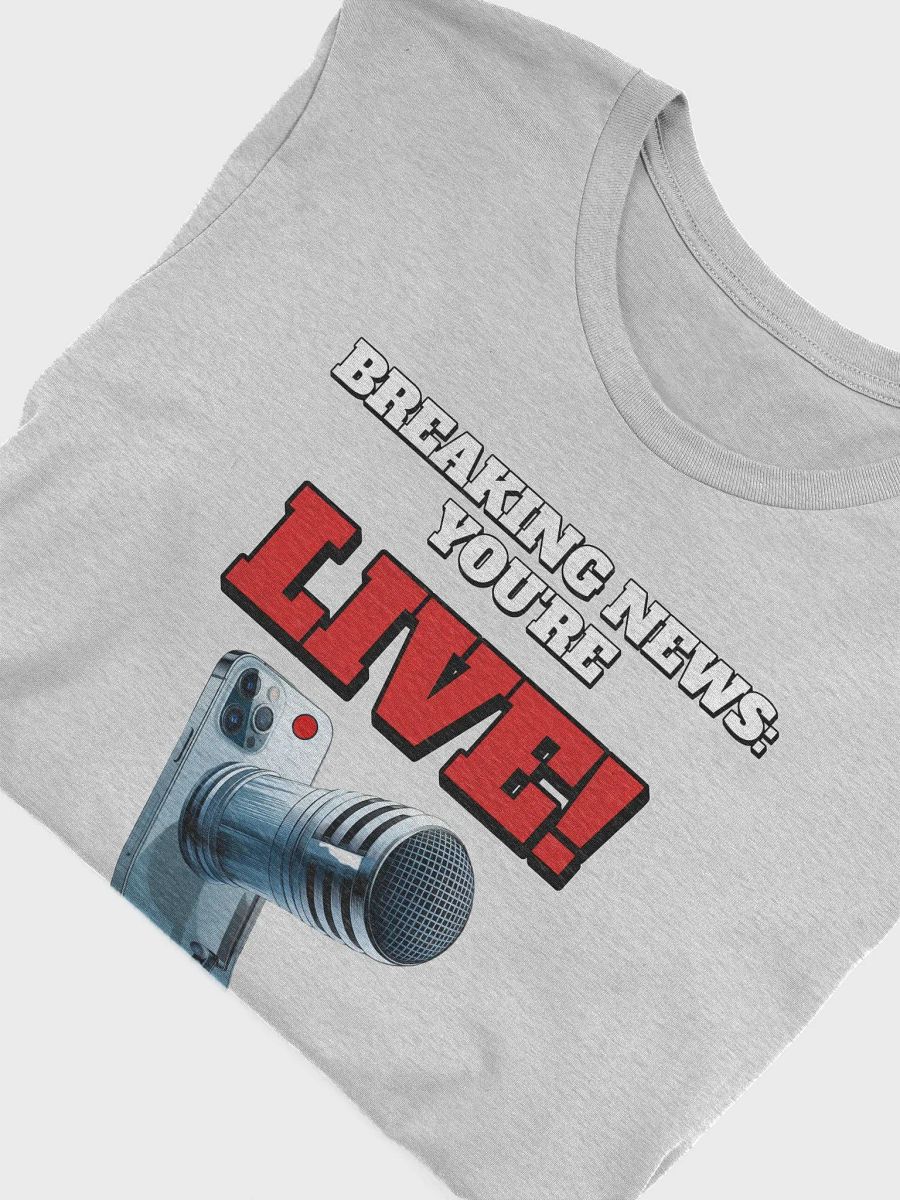 Breaking News: You're Live! T-shirt product image (22)
