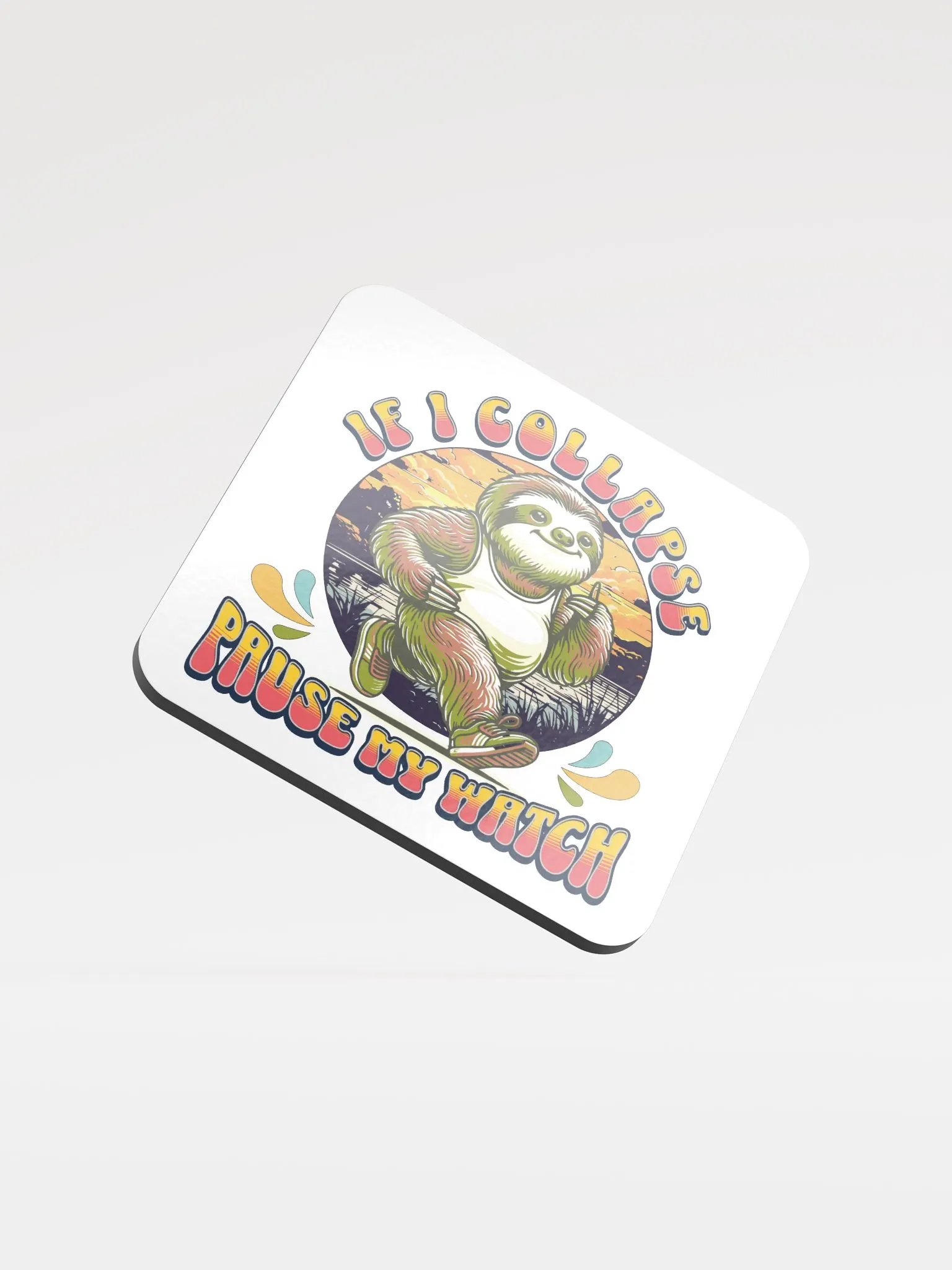 If I Collapse Pause My Watch Runner Sunset Sloth Coaster product image (2)