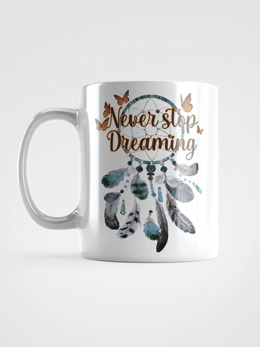 Never Stop Dreaming Mug product image (6)