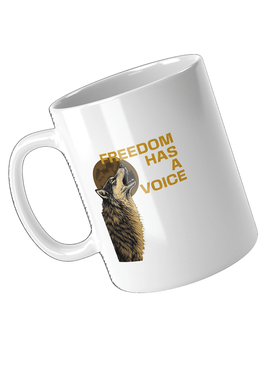 Freedom Has A Voice Howling Wolf - White Glossy Mug product image (9)