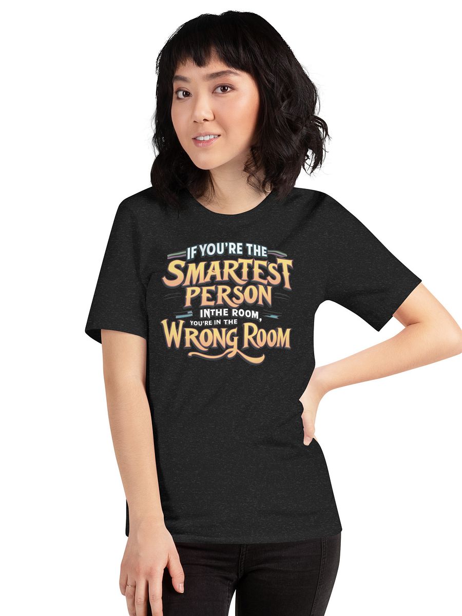 Smartest Person In The Room Unisex T-Shirt product image (4)