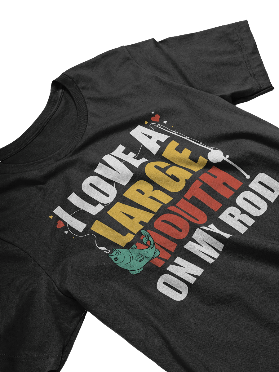 I Love A Large Mouth On My Rod Fishing T-shirt product image (3)