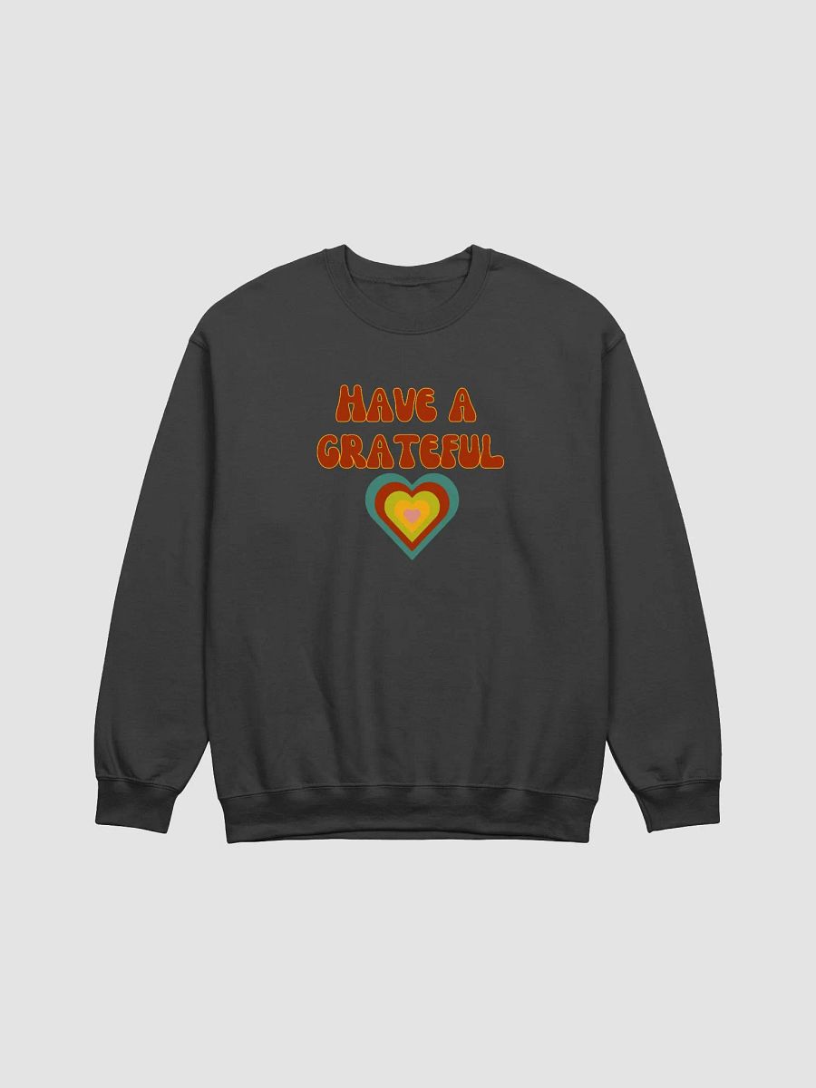 Have a Grateful Heart Sweatshirt product image (1)