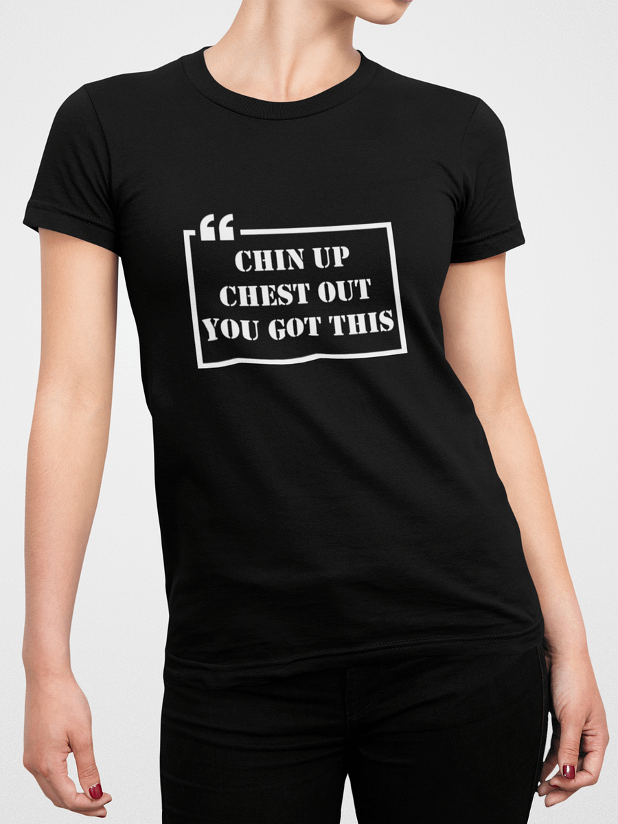 Chin Up Chest Out T-Shirt #541 product image (2)