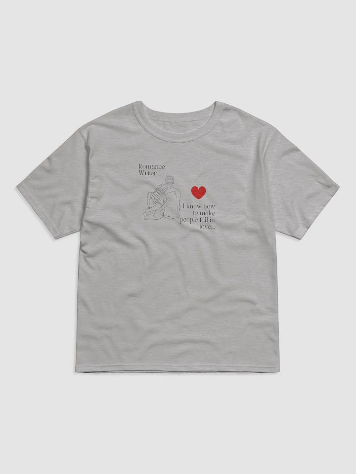 Romance Writer Relaxed Fit T-Shirt - I know how to make people fall in love. product image (1)