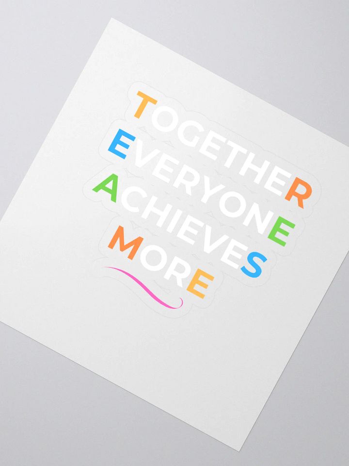 Together Everyone Achieves More Kiss Cut Stickers product image (2)