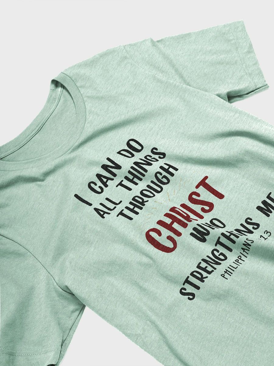 I can do all things through Christ who strengthens me T-Shirt product image (20)