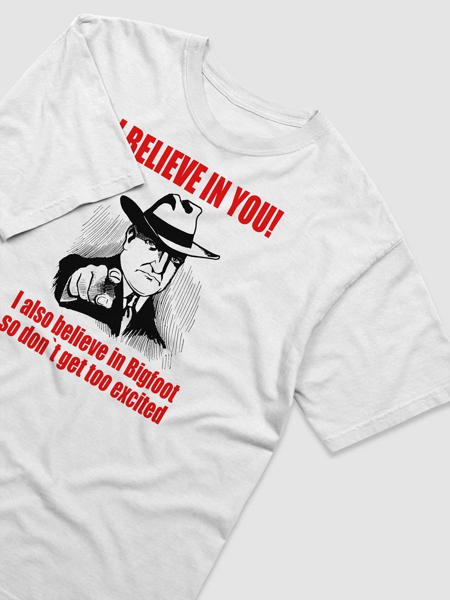 I BELIEVE IN YOU AND BIGFOOT TOO product image (3)
