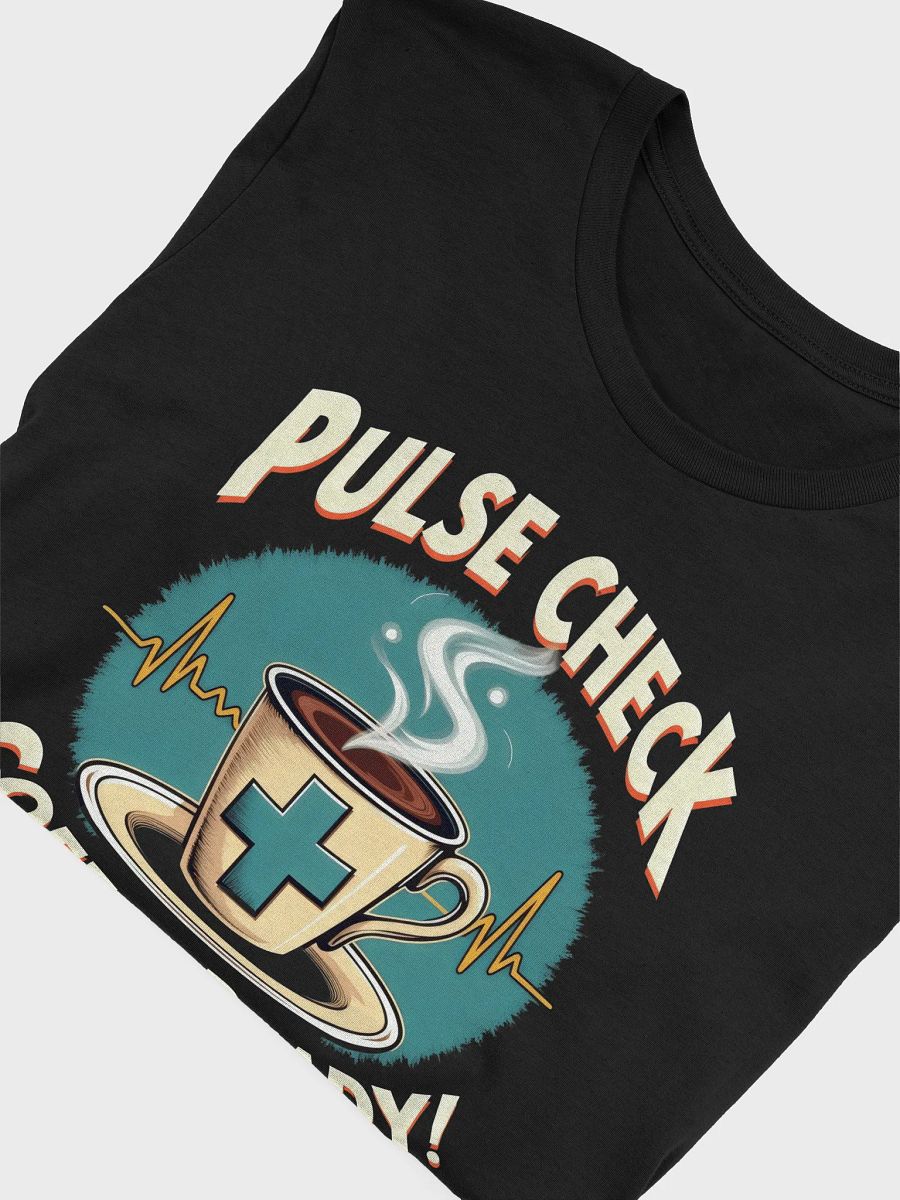 Pulse Check Coffee Ready! Cartoon T-Shirt product image (53)