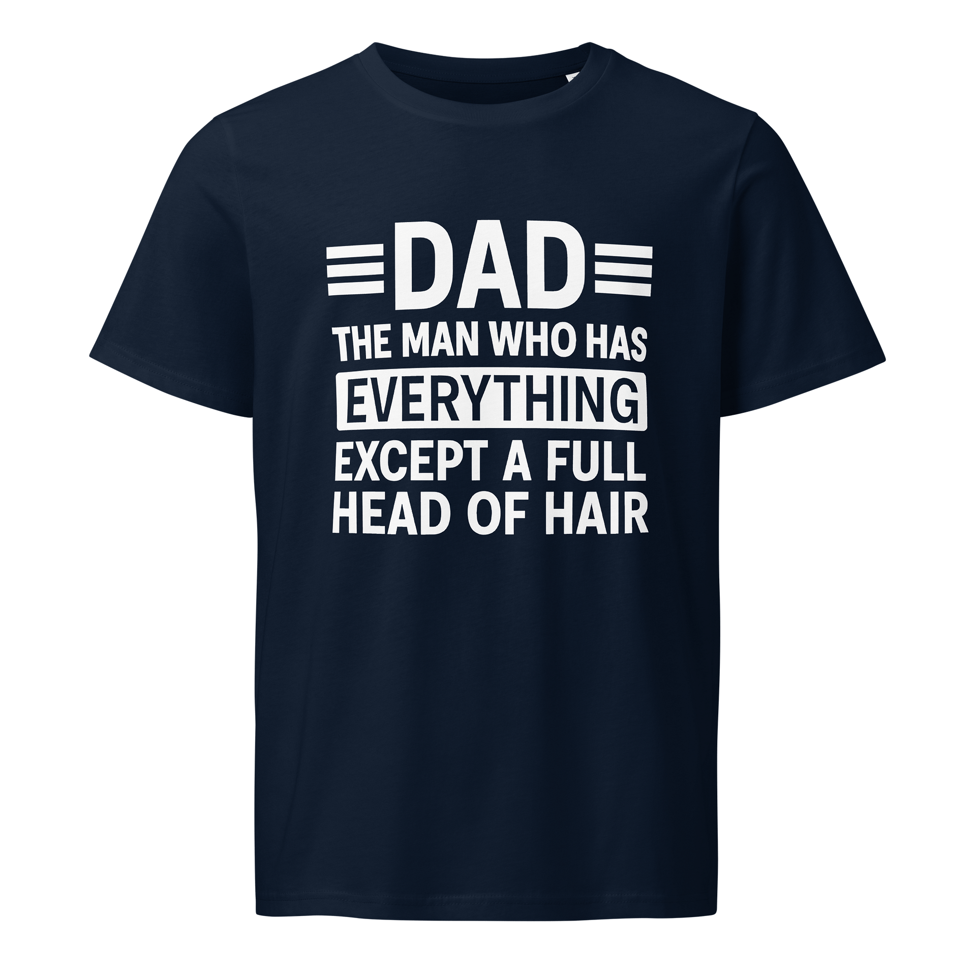 Funny Dad Shirt - The Man Who Has Everything Except Hair | Gag Gift Tee product image (1)