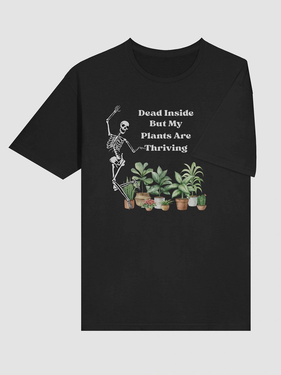 Dead Inside But My Plants Are Thriving T-Shirt product image (85)
