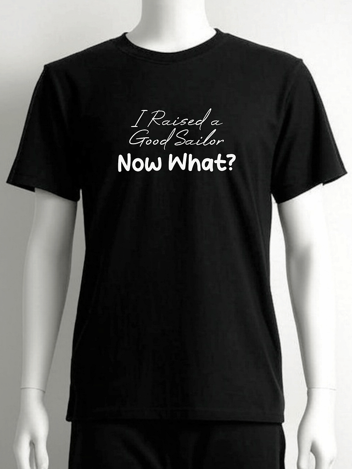 I Raised a Good Sailor Shirt – Funny Proud Navy Parent Gift Tee product image (1)