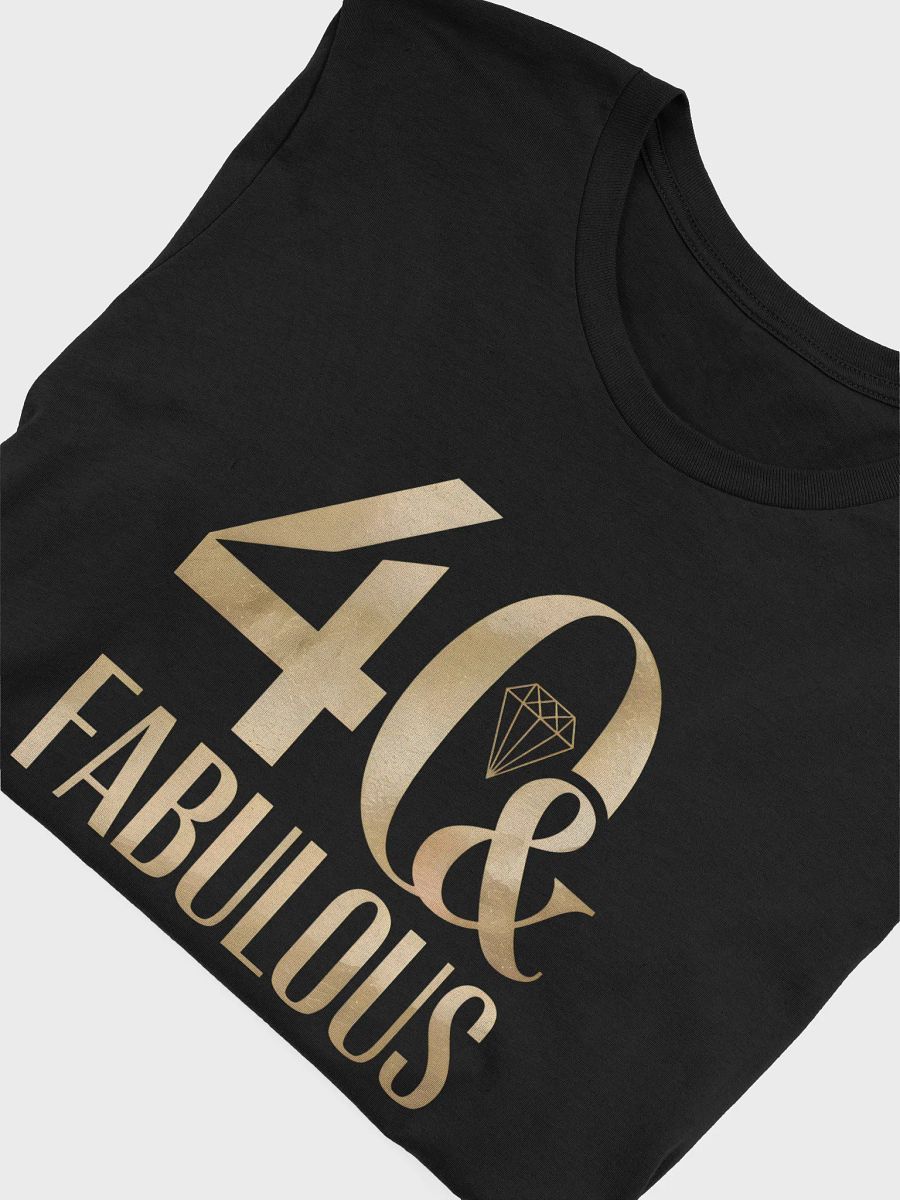 Forty And Fabulous T-Shirt | 40th Birthday Tee product image (42)