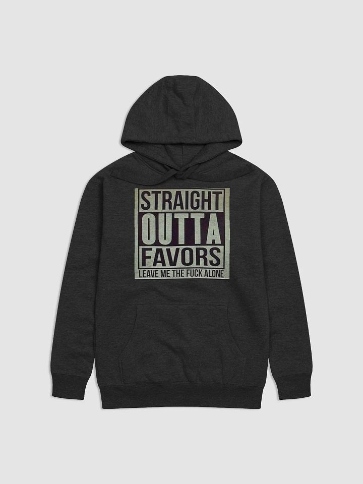 STRAIGHT OUT OF FAVORS,LEAVE ME THE FUCK ALONE product image (1)