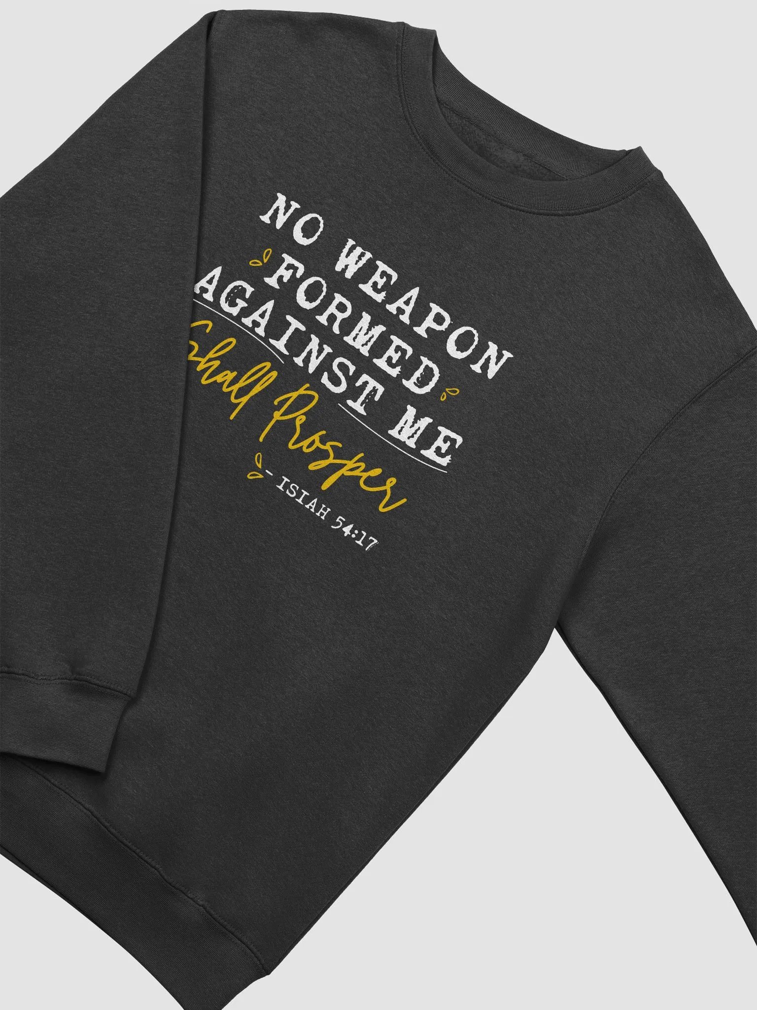 NO WEAPON FORMED AGAINST ME SHALL PROSPER CREWNECK SWEATSHIRT product image (3)