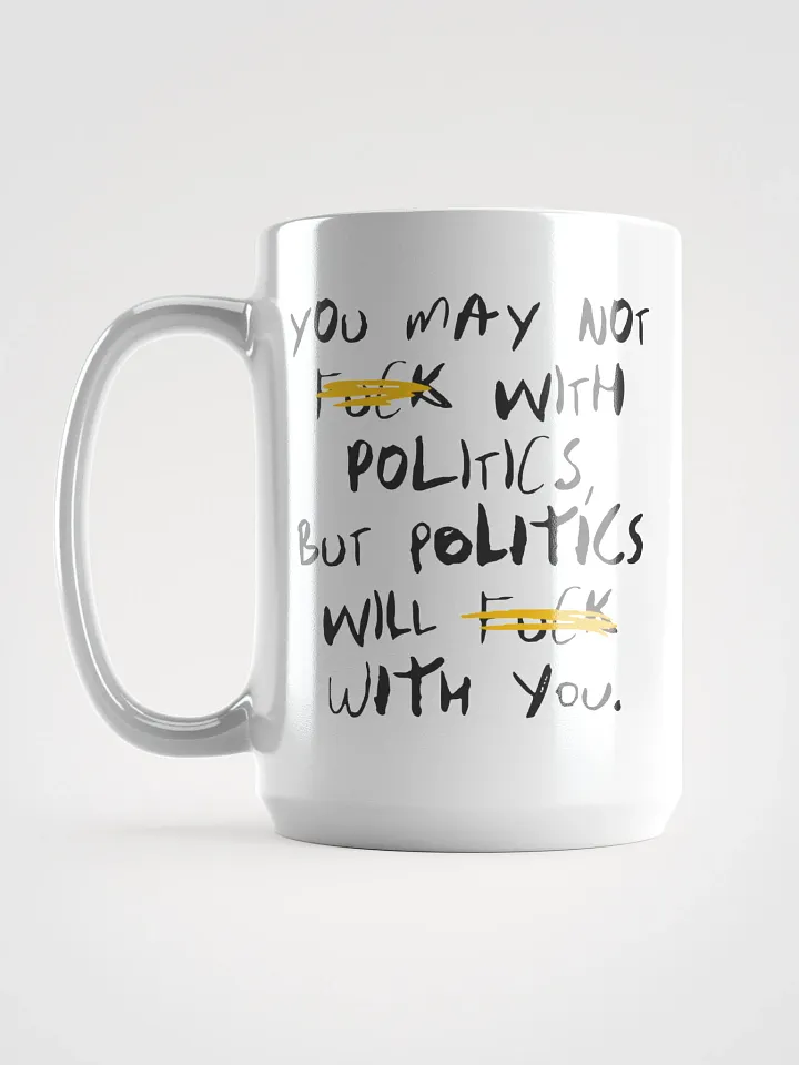 Fck With Politics - Mug product image (2)
