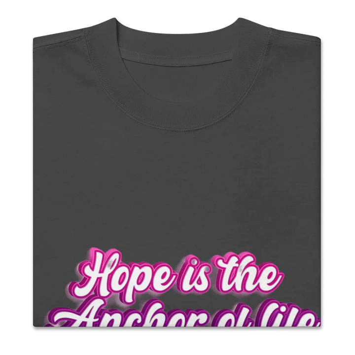 Hope is the anchor of life, best t-shirt trends . product image (2)