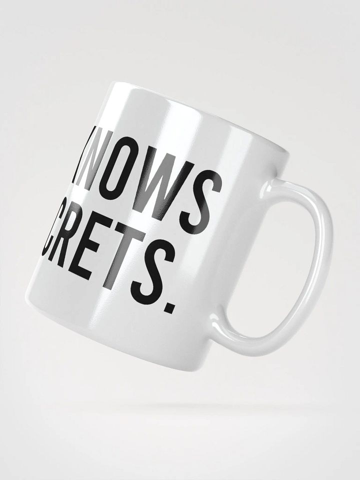 This mug knows all my secrets. - coffee mug product image (5)