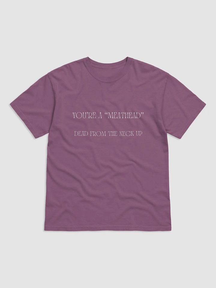 You're A Meathead T-Shirt product image (9)