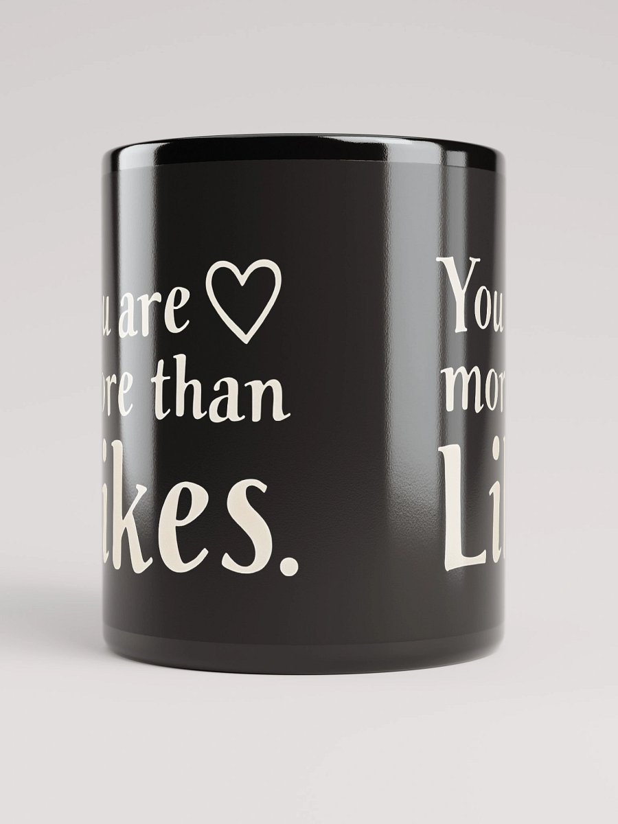 You Are More Than Likes Mug – Empower Your True Self with Selena Gomez’s Inspirational Message product image (10)