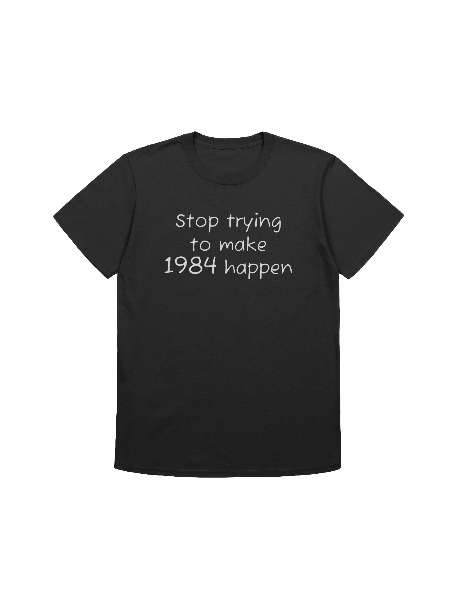 Stop trying to make 1984 happen T-shirt product image (1)